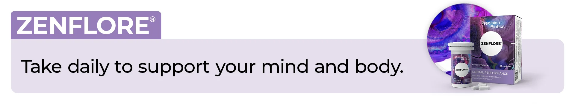 Zenflore take daily to support your mind and body. Daily calm, daily support for busy minds