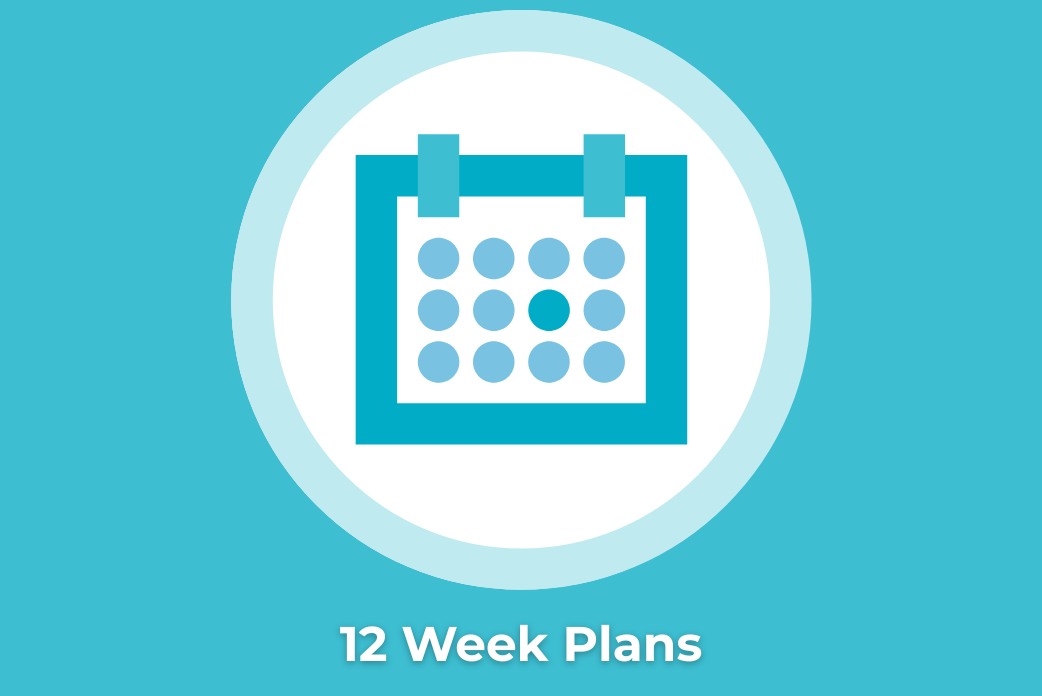 12 Week Plans
